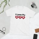 Mothers Day I Love My MOM T-shirt Women T-Shirt Top - Mama Tee, Mom Shirt, Mom Lover Top