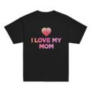 I Love My Mom Mothers Day T-shirt Women T-Shirt Mama Tee, Mom Shirt, Mom Lover Tee Top Girls T-shirt