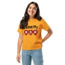 I Love My Mom Mothers Day T-shirt Women T-Shirt Mama Tee, Mom Shirt, Mom Lover Tee Top Girls T-shirt