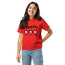 I Love My Mom Mothers Day T-shirt Women T-Shirt Mama Tee, Mom Shirt, Mom Lover Tee Top Girls T-shirt